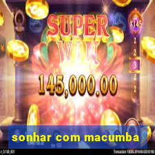 sonhar com macumba